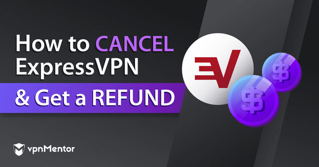 Cara Menutup Akun ExpressVPN & Dapat Pengembalian Dana
